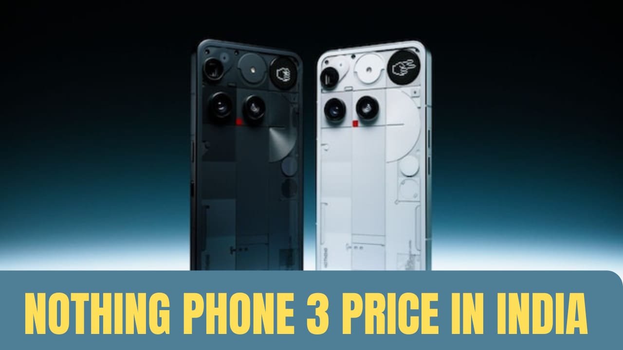 Nothing Phone 3 Price In India | नथिंग फोन 3 की कीमत सुनकर हैरान हो जाओगे Nothing Phone 3 Price In India | नथिंग फोन 3 की कीमत सुनकर हैरान हो जाओगे
