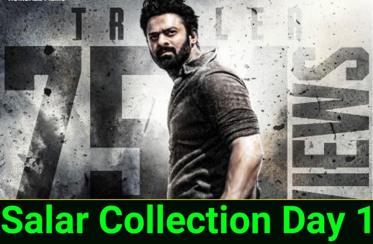 Salar Box Office Collection Day 1| सालार ने पहले दिन ही सबका रिकॉर्ड तोड़ दिया जानें पहले दिन कितनी की कमाई की